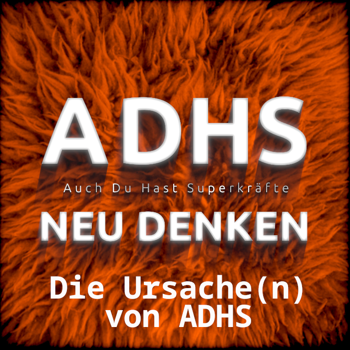 AND005 Die Ursache(n) von ADHS